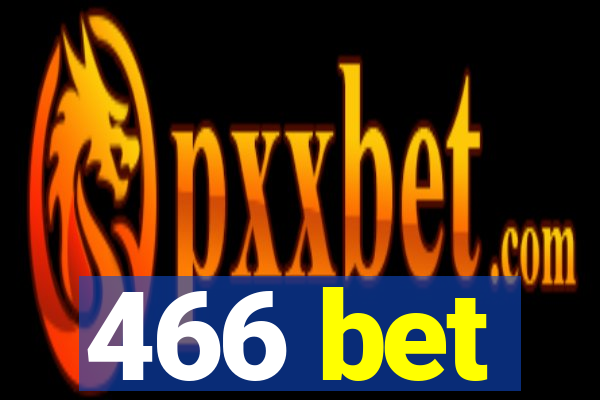 466 bet